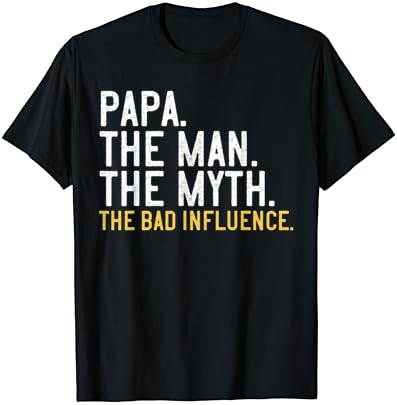 Мъжки Подарък за Деня на бащата, Тениска Papa The Man The Мит The Bad Influence