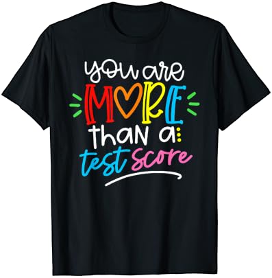 Тениска за учител в Деня на тестване, Ти си Повече, Отколкото Тениска С Резултатите от теста