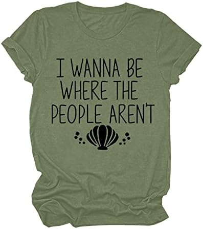 Аз искам Да бъда Там, Където Хората нямат Тениска Дамски Ежедневни Празнична Риза За Почивка С Къс Ръкав, Забавни Тениски