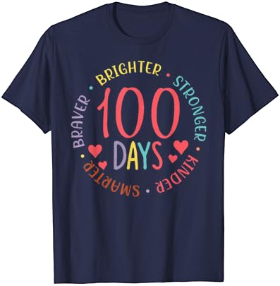 Тениска за възрастни 100 дни по-Умни, по-Мили, по-Силен, по-ярък, по-Смели, За деца