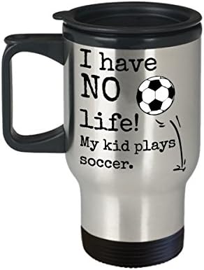Футболна пътна чаша за майки и татковци - Аз НЯМАМ живот! Детето ми играе футбол - случайна чаша от неръждаема стомана